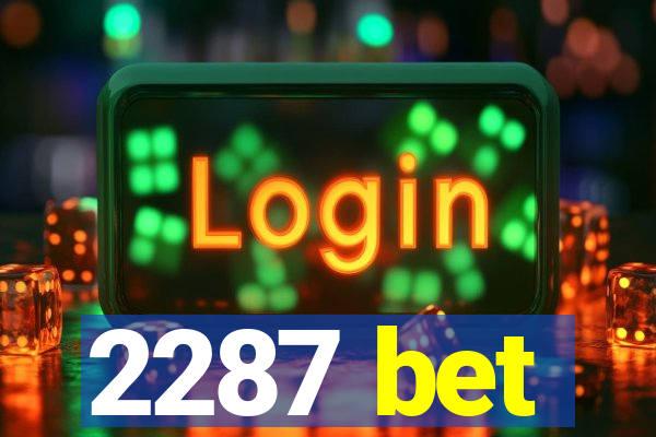 2287 bet